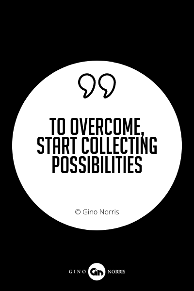 612PQ. To overcome, start collecting possibilities