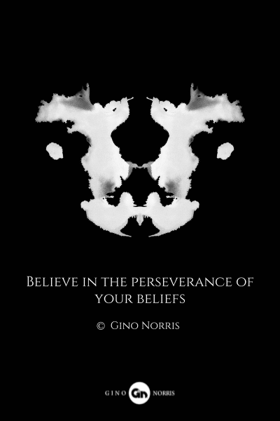 65MQ. Believe in the perseverance of your beliefs