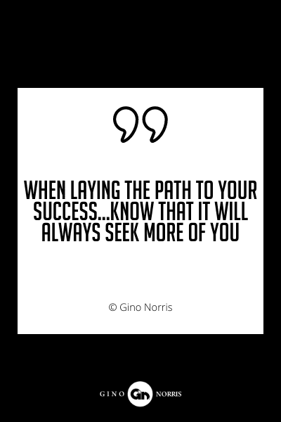 673PQ. When laying the path to your success