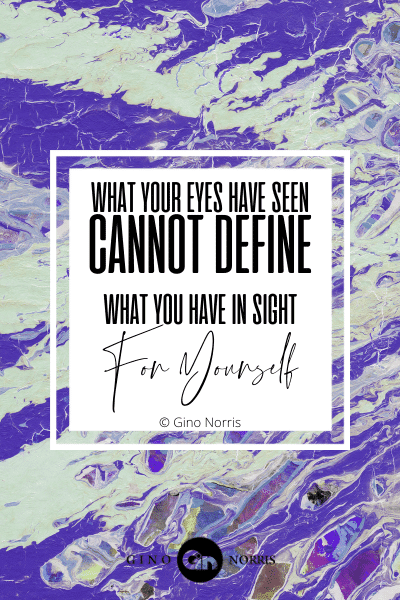70PTQ. What your eyes have seen cannot define what you have in sight for yourself