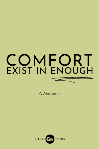 73PQ. Comfort exist in enough