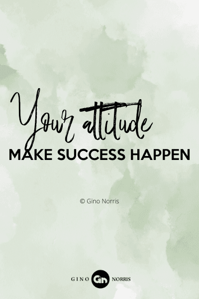 758PQ. Your attitude make success happen