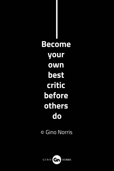 81MQ. Become your own best critic before others do