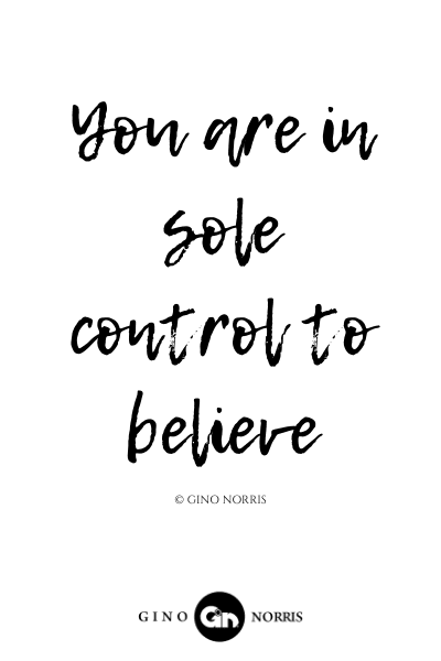 83LQ. You are in sole control to believe