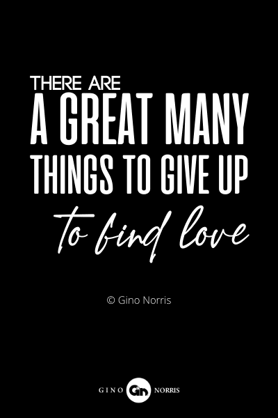 83RQ. There are a great many things to give up to find love
