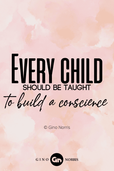83WQ. Every child should be taught to build a conscience