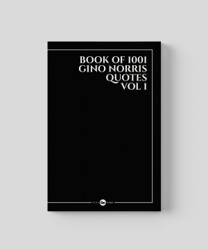 Book of 1001 Gino Norris Quotes Volume 1
