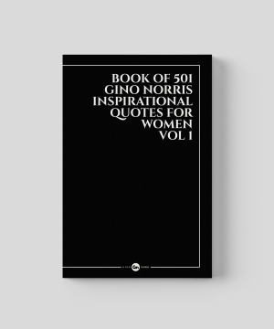 Book of 501 Gino Norris Inspirational Quotes for Women Volume 1