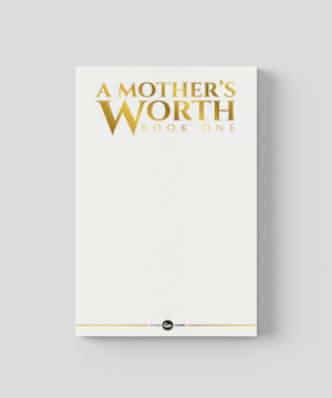 A Mother’s Worth Book 1
