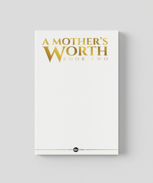 A Mother’s Worth Book 2