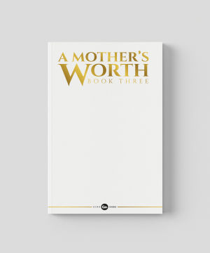 A Mother’s Worth Book 3